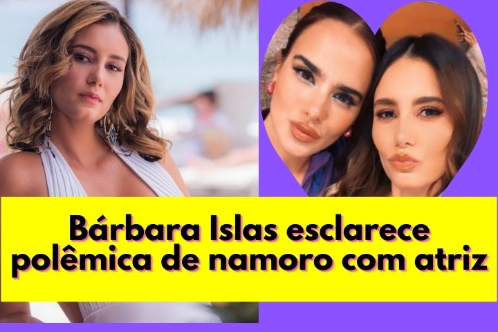 Bárbara Islas, de Contigo Sim, explica polêmica de namoro com atriz